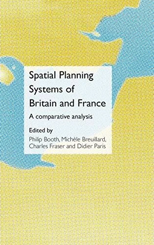 SPATIAL PLANNING SYSTEMS of Britain and France: A Comparative An EUR 33 