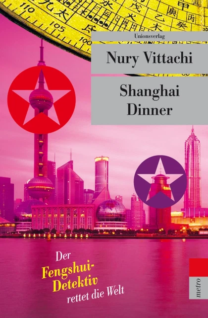 Shanghai Dinner | Nury Vittachi | Der Fengshui-Detektiv rettet die Welt | Buch