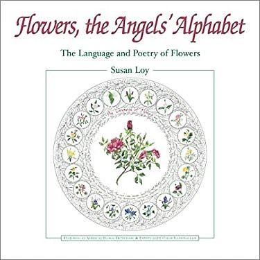 Flowers, the Angels' Alphabet : The Language and Poetry of Flower