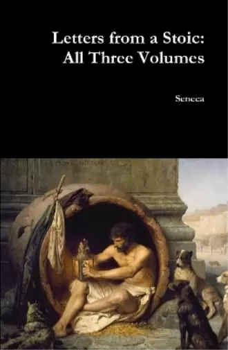 Seneca Letters from a Stoic: All Three Volumes (Hardback) (US IMPORT)