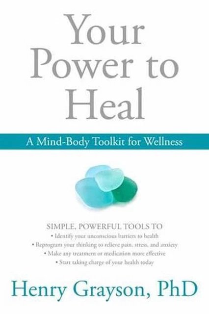 YOUR POWER TO Heal: Resolving Psychological Barriers to Your Physical ...