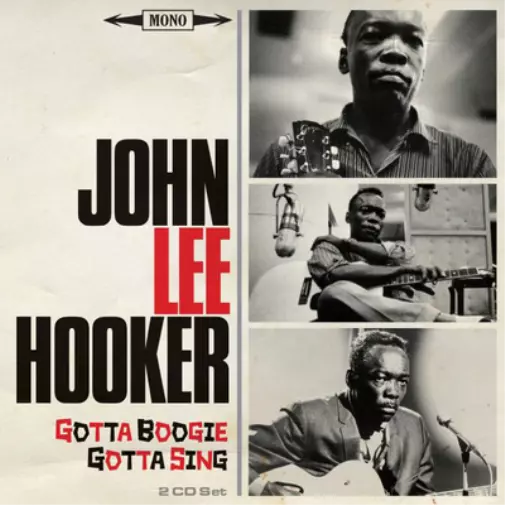 John Lee Hooker Gotta Boogie, Gotta Sing (CD) Album