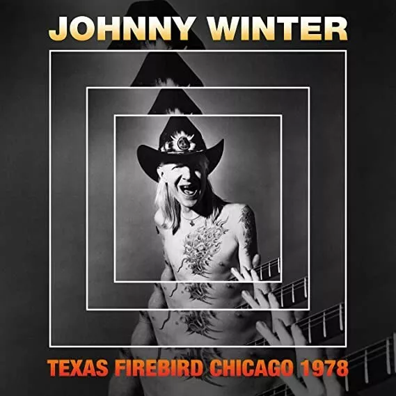 Johnny Winter - Texas Firebird- Chicago 1978 (CD)