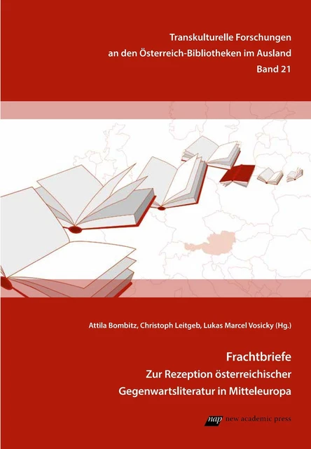 Frachtbriefe Zur Rezeption österreichischer Gegenwartsliteratur in Mitteleuropa