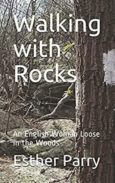 Walking with Rocks : An English Woman Loose in the Woods Paperbac