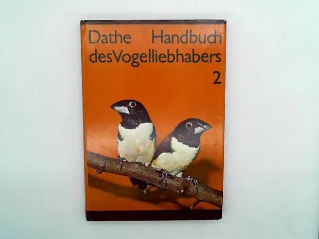 Handbuch des Vogelliebhabers. Zweiter Band.. Weber-, Finken-, Witwen- sowie Sper