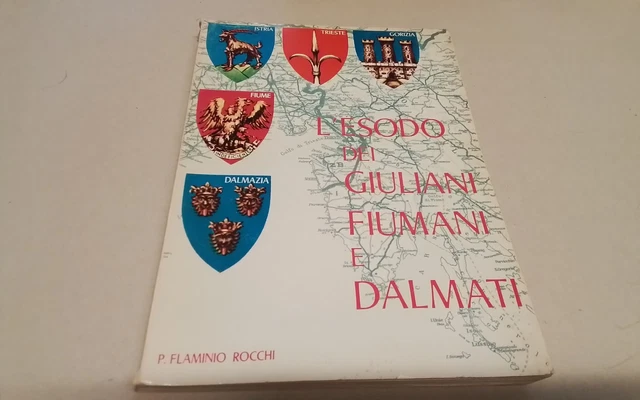 L'ESODO DEI GIULIANI FIUMANI E DALMATI , F. Rocchi, 1970, 13gn26 L'ESODO DEI GIULIANI FIUMANI E DALMATI , F. Rocchi, 1970, 13gn26