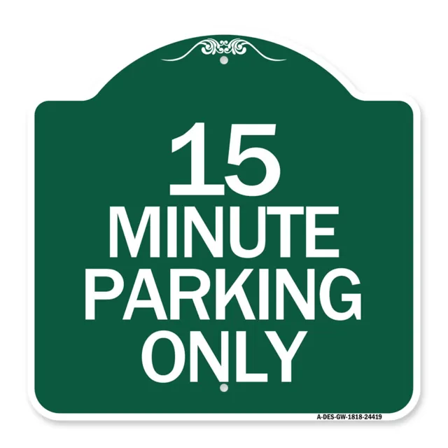 Designer Series - 15 Minute Parking Only Heavy Gauge Aluminum Architectural Sign