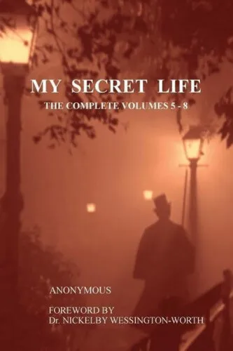My Secret Life: The Complete Volumes 5-8 by Anonymous
