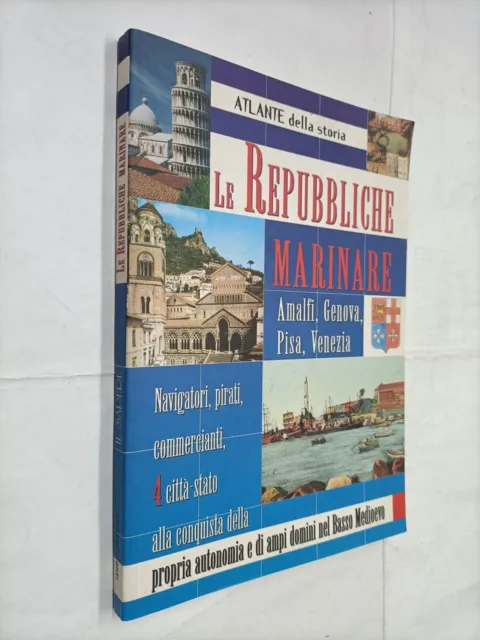 Le Repubbliche Marinare Amalfi Genova Atlante Storia - Grignola - Demetra - 1999