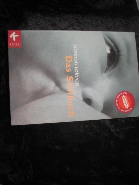 Das Stillbuch ; Hannah Lothrop ; Kösel Verlag 2002 ; sehr guter Zustand
