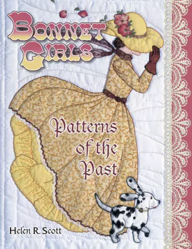 Bonnet Girls: Patterns of the Past - Paperback By Scott, Helen R. - GOOD