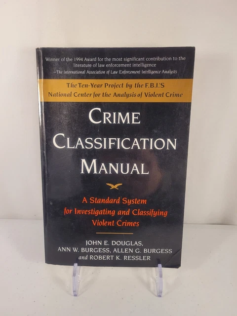 CRIME CLASSIFICATION MANUAL: Investigating & Classifying Violent Crimes ...