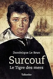 Surcouf: Le tigre des mers de Le Brun, Dominique | Livre | état très bon