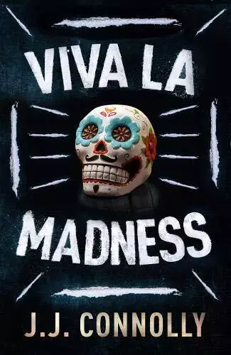 Viva La Madness (The Gripping Sequel..., J. J. Connolly