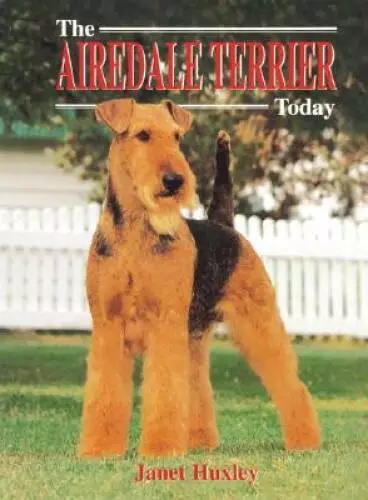The Airedale Terrier Today (Book of the Breed) - Hardcover - VERY GOOD
