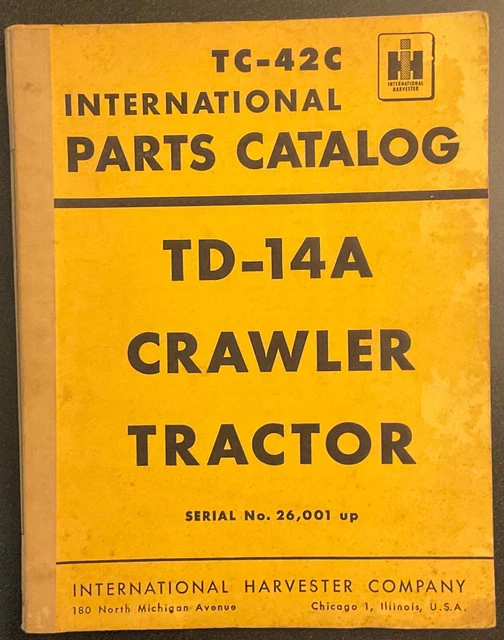 IH INTERNATIONAL HARVESTER TD14A Crawler Tractor Parts Catalog TC42C