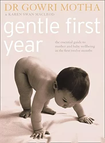 Gentle First Year: The Essential Guide to Mother and Baby Wellbe