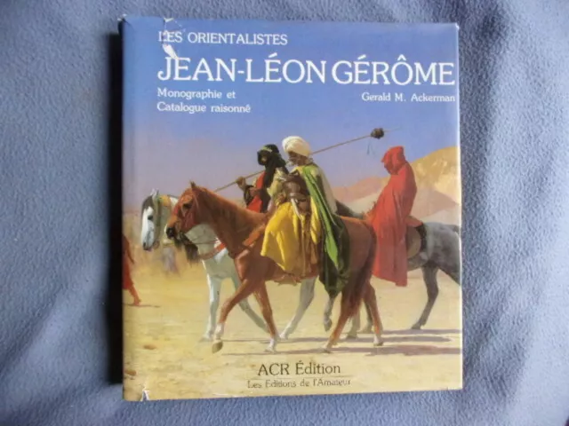 Les orientalistes Jean-Léon gerôme | gérard Ackerman | Bon état