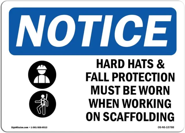 OSHA Notice Sign - NOTICE Hard Hats Fall Protection Worn Scaffolding | Aluminum