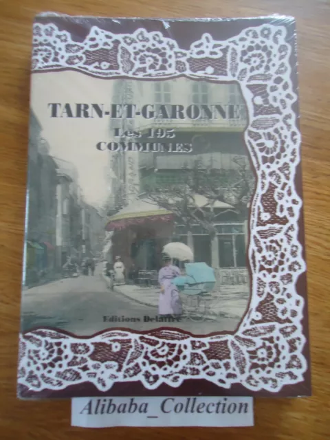 // NEUF LIVRE ** LE TARN -ET-GARONNE 195 communes **  82 carte postale DELATTRE