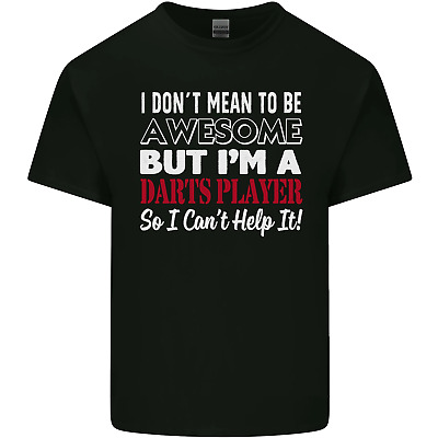 I Dont Mean to Be Darts Player Mens Cotton T-Shirt Tee Top