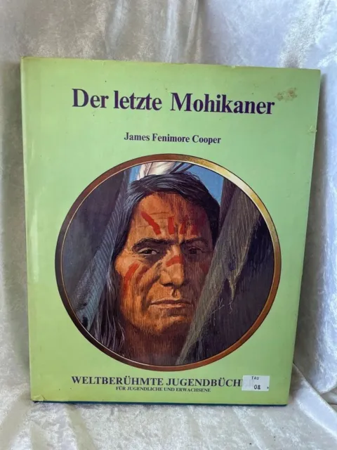 Der letzte Mohikaner. (= Weltberühmte Jugendbücher für Jugendliche und Erwachsen