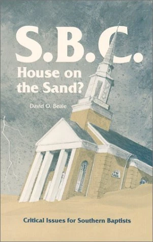 S. B. C. HOUSE ON THE SAND: CRITICAL ISSUES FOR SOUTHERN By David O. Beale *VG+*