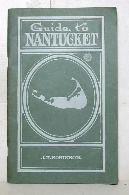 J.H. Robinson Guide to Nantucket, 1945 6th ed. With color foldout maps