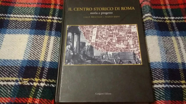 Il centro storico di Roma Storia progetto,Cassetti-Spagnesi, Gangemi RC, 15d21