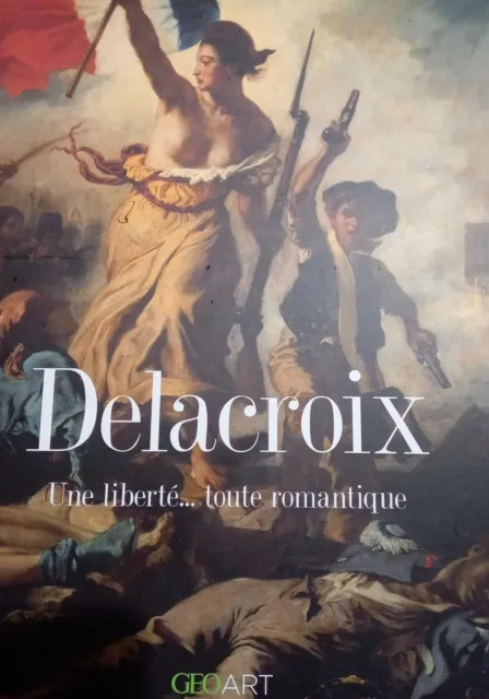 Delacroix Une liberté... toute romantique - Geo Par Renée Grimaud