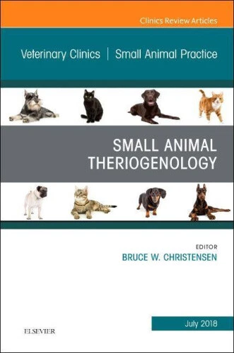 Theriogenology, An Issue of Veterinary Clinics of North America: Small Animal