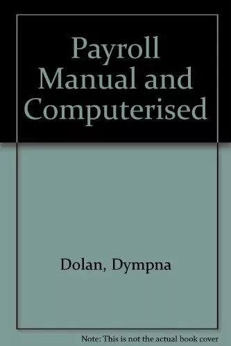 Payroll Manual and Computerised, Dolan, Dympna