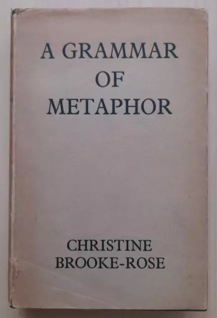 Christine Brooke-Rose - A Grammar of Metaphor - Secker & Warburg 1958