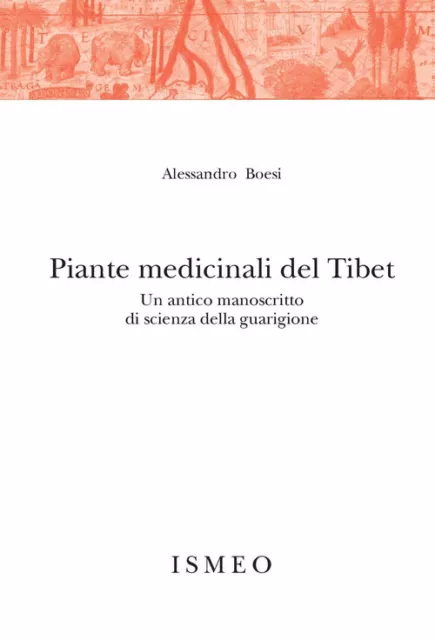 Piante medicinali del Tibet. Un antico manoscritto di scienza della guarig...