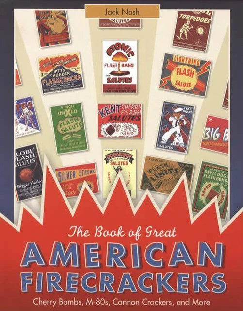 Vintage American Firecrackers: Cherry Bombs, M-80s, Cannon Crackers REFERENCE