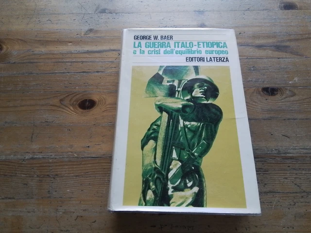 GEORGE W. BAER - LA GUERRA ITALO-ETIOPICA - 1a Ed 1970 - LATERZA, 6l23