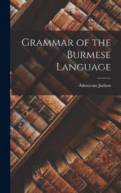 Grammar of the Burmese Language by Adoniram Judson (English) Hardcover Book