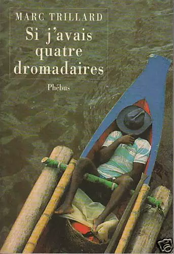 Livre si j'avais quatre dromadaires Marc Trillard book