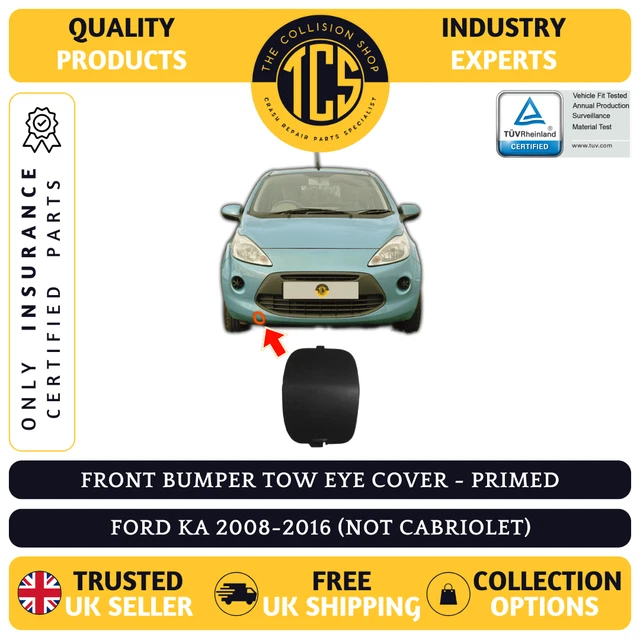 Ford Ka 2008 2016 Front Bumper Tow Eye Cover Primed Insurance Certified 