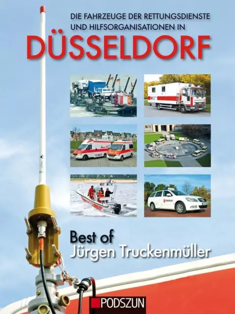 Die Fahrzeuge der Rettungsdienste und Hilfsorganisationen in Düsseldorf | Buch
