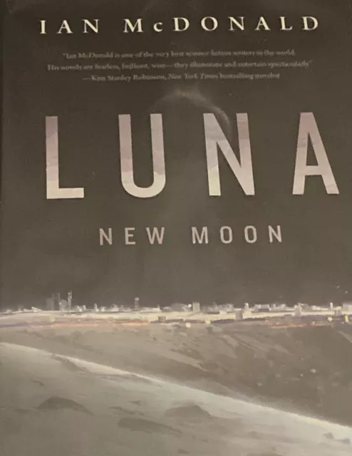 Luna- New Moon-Ian Mcdonald - Hcwdj 1st American Edition 2015 Like New