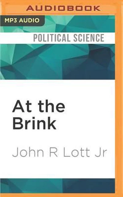 At the Brink: Will Obama Push Us Over the Edge? by John R. Jr. Lott (English) MP