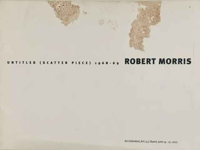 MORRIS, Robert. Untitled (Scatter Piece) 1968 - 69. Art Unlimited, Basel,  2012