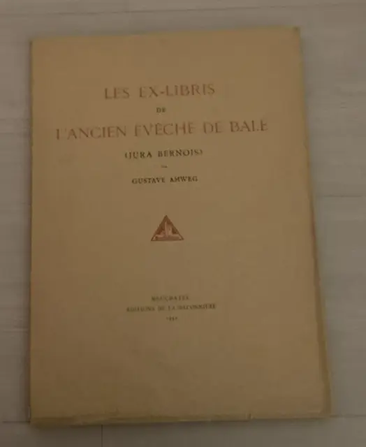 Les Ex-Libris de L'Ancien Evêché de Bale (Jura bernois) -  Gustave Amweg - 1932,