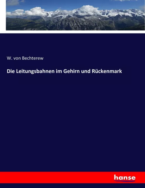 Die Leitungsbahnen im Gehirn und Rückenmark | Buch | 9783743424982