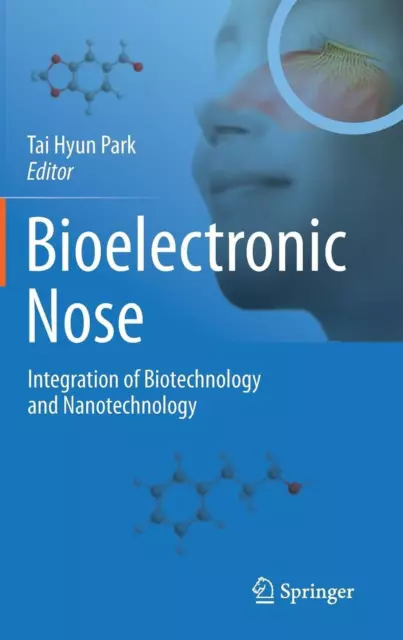 Bioelectronic Nose: Integration of Biotechnology and Nanotechnology by Tai Hyun