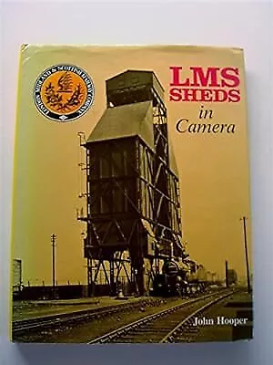 London, Midland and Scottish Railway Sheds in Camera, Hooper, John, Used; Good B