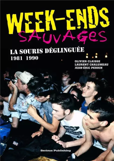 week-ends sauvages - la souris deglinguee 1981-1990