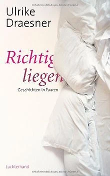 Richtig liegen: Geschichten in Paaren von Draesner,... | Buch | Zustand sehr gut